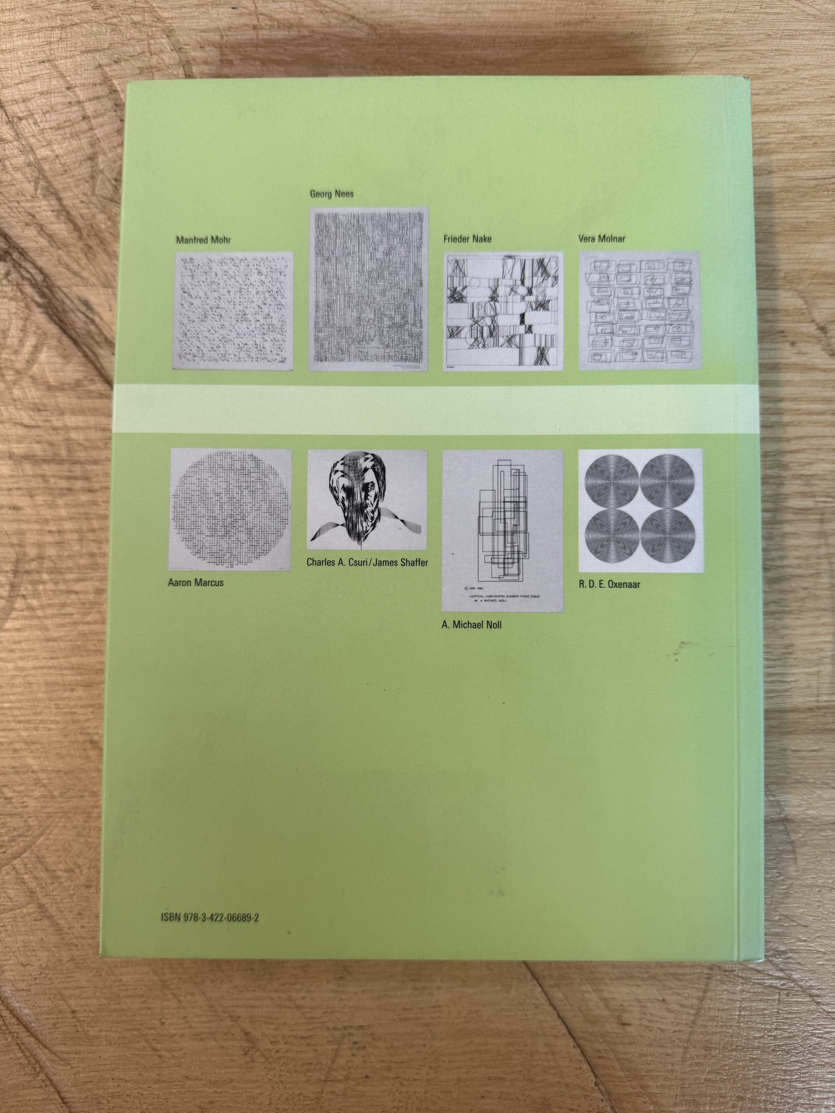 back cover -- plate grid: Vera Molnar, Frieder Nake, Georg Nees, Manfred Mohr, R.D.E. Oxenaar, A. Michael Noll ('Vertical-Horizontal Number Three', 1965), Csuri/Shaffer, Aaron Marcus; ISBN 978-3-422-06689-2