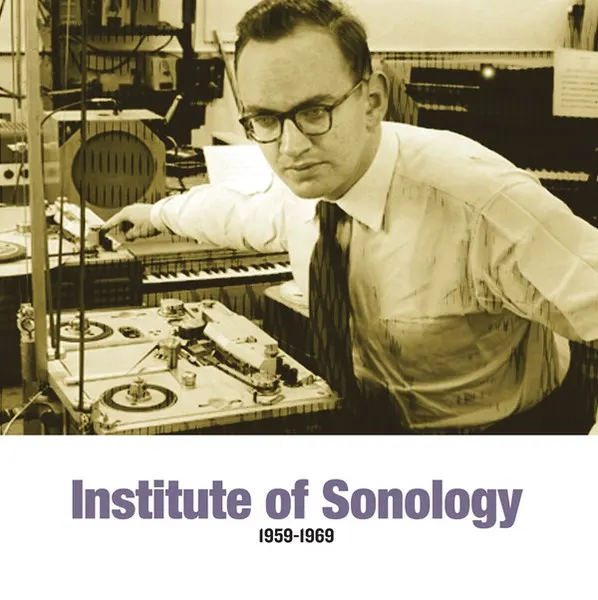 Institute of Sonology 1959-1969 by Various Artists
